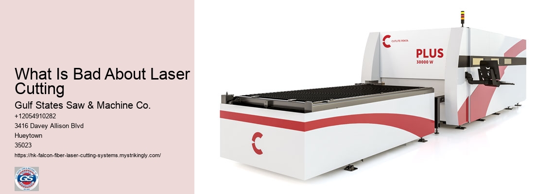 What Is Bad About Laser Cutting